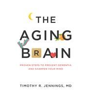 The Aging Brain by Jennings, Timothy R., M.d., 9780801075223