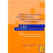 Sport and the Media: Recent Economic, Legal, and Technological Developments:a Special Double Issue of trends in Communication by Boyle; Raymond, 9780805895223