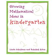 Growing Mathematical Ideas in Kindergarten by Dacey, Linda Schulman; Eston, Rebeka, 9780941355223