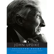 Selected Poems of John Updike by Updike, John; Carduff, Christopher; Leithauser, Brad, 9781101875223