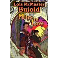 Miles in Love by Bujold, Lois McMaster, 9781416555223