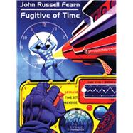 Fugitive of Time by John Russell Fearn, 9781434445223