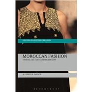 Moroccan Fashion Design, Culture and Tradition by Jansen, M. Angela; Eicher, Joanne B., 9781474285223