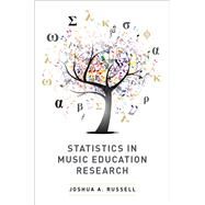 Statistics in Music Education Research by Russell, Joshua A., 9780190695224