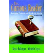 The Curious Reader Exploring Personal and Academic Inquiry by Ballenger, Bruce; Payne, Michelle, 9780321365224
