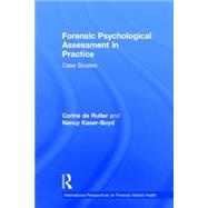 Forensic Psychological Assessment in Practice: Case Studies by De Ruiter; Corine, 9780415895224