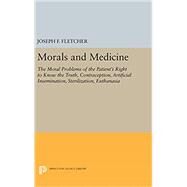 Morals and Medicine by Fletcher, Joseph; Menninger, Karl, M.d., 9780691635224