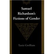 Samuel Richardson's Fictions of Gender by Gwilliam, Tassie, 9780804725224