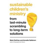 Sustainable Children's Ministry by DeVries, Mark; Safstrom, Annette, 9780830845224
