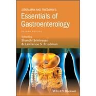 Sitaraman and Friedman's Essentials of Gastroenterology by Srinivasan, Shanthi; Friedman, Lawrence S., 9781119235224