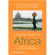 Perspectives on Africa A Reader in Culture, History and Representation by Grinker, Roy Richard; Lubkemann, Stephen C.; Steiner, Christopher B., 9781444335224