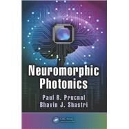Neuromorphic Photonics by Prucnal; Paul R., 9781498725224