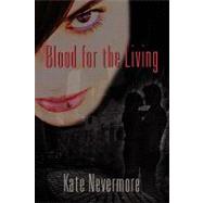 Blood for the Living by Nevermore, Kate, 9781609765224