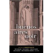 Buenos Aires Noir by Mallo, Ernesto, 9781617755224