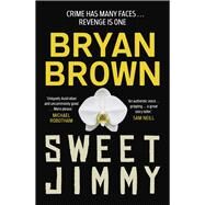 Sweet Jimmy by Brown, Bryan, 9781761065224