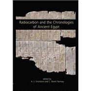 Radiocarbon and the Chronologies of Ancient Egypt by Shortland, Andrew J.; Ramsey, C. Bronk; Dee, Michael (CON); Brock, Fiona (CON), 9781842175224