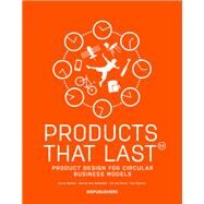 Products That Last Product Design for Circular Business Models by Bakker, Conny, 9789063695224