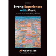 Strong Experiences with Music by Gabrielsson, Alf; Bradbury, Roy, 9780199695225