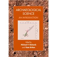 Archaeological Science: An Introduction by Edited by Michael P. Richards , Kate Britton, 9780521195225
