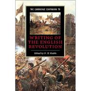 The Cambridge Companion to Writing of the English Revolution by Edited by N. H. Keeble, 9780521645225