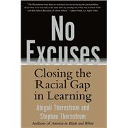 No Excuses Closing the Racial Gap in Learning by Thernstrom, Stephan; Thernstrom, Abigail, 9780743265225