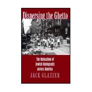 Dispersing the Ghetto by Glazier, Jack, 9780801435225