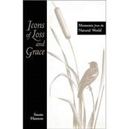 Icons of Loss and Grace by Hanson, Susan, 9780896725225