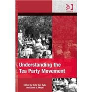 Understanding the Tea Party Movement by Dyke,Nella Van;Meyer,David S., 9781409465225