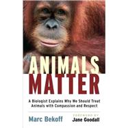 Animals Matter by BEKOFF, MARCGOODALL, JANE, 9781590305225