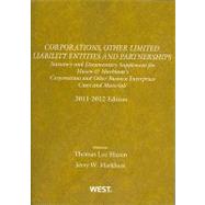 Corporations, Other Limited Liability Entities and Partnerships : Statutory and Documentary Supplement, 2011-2012 by Hazen, Thomas Lee; Markham, Jerry W., 9780314275226