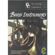 The Cambridge Companion to Brass Instruments by Edited by Trevor Herbert , John Wallace, 9780521565226