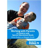 Working with Parents of Children with Special Educational Needs by Chris Dukes, 9781412945226