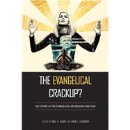 The Evangelical Crackup? by Djupe, Paul A.; Claassen, Ryan L., 9781439915226