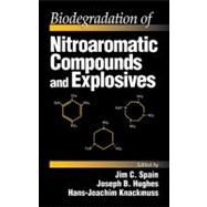 Biodegradation of Nitroaromatic Compounds and Explosives by Spain; Jim C., 9781566705226