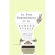 In Fond Remembrance of Me A Memoir of Myth and Uncommon Friendship in the Arctic by Norman, Howard, 9780312425227