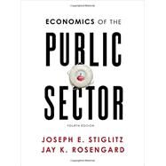 Economics of the Public Sector by Stiglitz, Joseph E.; Rosengard, Jay K., 9780393925227