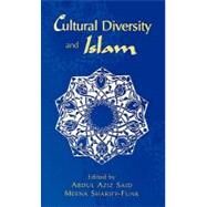 Cultural Diversity and Islam by Sharify-Funk, Meena; Said, Abdul Aziz; Nasr, Seyyed Hossein; Nyang, Sulayman; Khuri, Richard; al-Qadi, Wadad; Murata, Sachiko; Voll, John O.; Lee, Robert D.; Sheikholeslami, A Reza; Esack, Farid; al-Hakim, Su'ad; Satha-Anand, Chaiwat, 9780761825227
