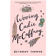 Wooing Cadie Mccaffrey by Turner, Bethany, 9780800735227