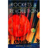 Rockets and Revolution by Smith, Michael G., 9780803255227