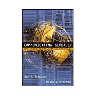 Communicating Globally : An Integrated Marketing Approach by Schultz, Don E., 9780844225227