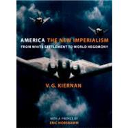 America The New Imperialism: From White Settlement to World Hegemony by Kiernan, V. G.; Hobsbawm, Eric, 9781844675227