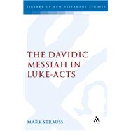 The Davidic Messiah in Luke-acts by Strauss, Mark, 9781850755227