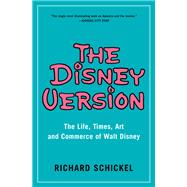 The Disney Version by Schickel, Richard, 9781982115227