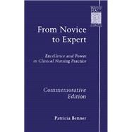 From Novice to Expert Excellence and Power in Clinical Nursing Practice, Commemorative Edition by Benner, Patricia, RN, Ph.D., 9780130325228
