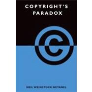 Copyright's Paradox by Netanel, Neil Weinstock, 9780199735228
