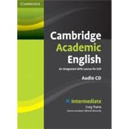 Cambridge Academic English B1+ Intermediate Class Audio CD: An Integrated Skills Course for EAP by Craig Thaine , Course consultant Michael McCarthy, 9780521165228