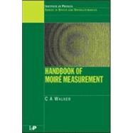 Handbook of Moire Measurement by Walker; C.A., 9780750305228