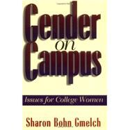 Gender on Campus by Gmelch, Sharon; Heffernan, Marcie C.; Yetzer, Jody Lynn; Stoffer, Marcie Heffernan, 9780813525228