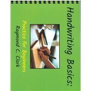 Handwriting Basics Practice for Beginners by Clark, Raymond C, 9780866475228