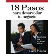 18 pasos para desarrollar tu negocio by Pinson, Linda; Benavides, Doris, 9780944205228